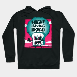 The Night of the Living Bread Hoodie